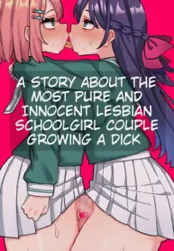 a-story-about-the-most-pure-and-innocent-lesbian-schoolgirl-couple-growing-a-dick-defloration-first-time-futanari-sex-comic.jpg
